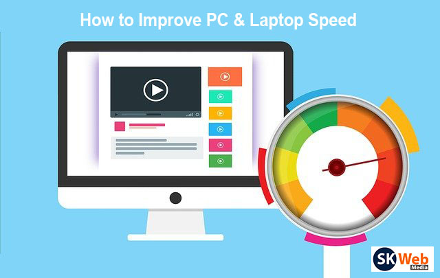 अपने COMPUTER या LAPTOP की SPEED कैसे बढायें